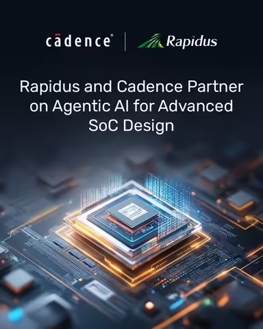 芯片设计要快一倍!Rapidus与Cadence将用AI智能体提速